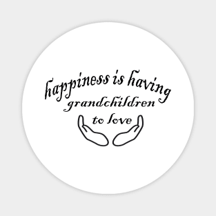 happiness is having grandchildren to love Magnet